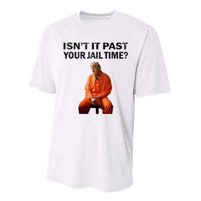 IsnT It Past Your Jail Time Performance Sprint T-Shirt