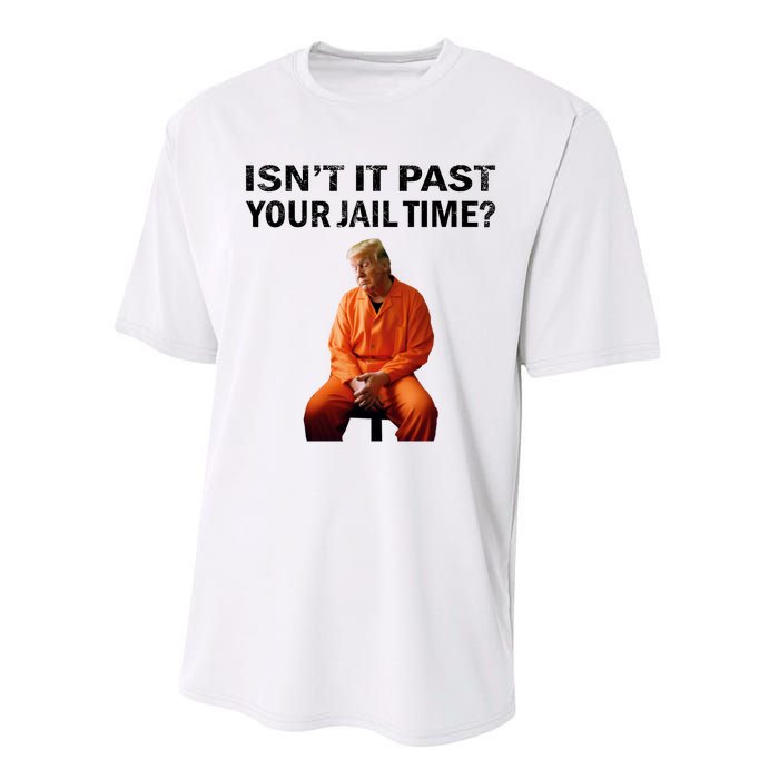 IsnT It Past Your Jail Time Performance Sprint T-Shirt