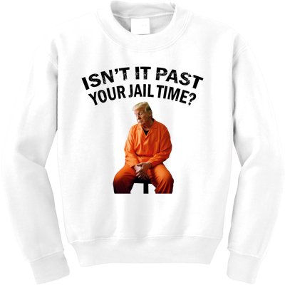 IsnT It Past Your Jail Time Kids Sweatshirt