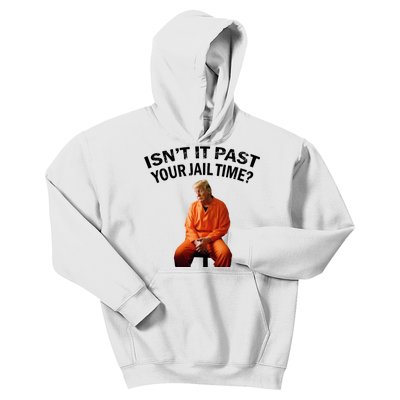 IsnT It Past Your Jail Time Kids Hoodie