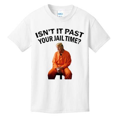 IsnT It Past Your Jail Time Kids T-Shirt