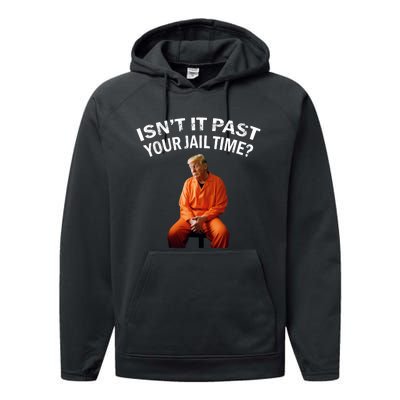 IsnT It Past Your Jail Time Performance Fleece Hoodie