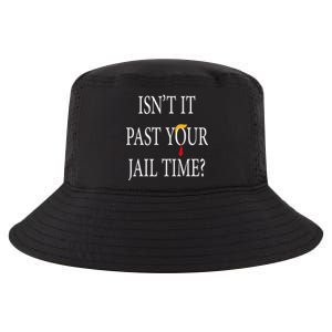 Isn’T It Past Your Jail Time Cool Comfort Performance Bucket Hat