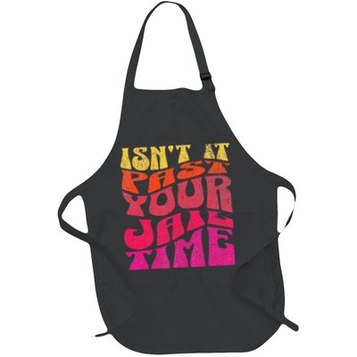 Isn’T It Past Your Jail Time Apron