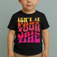 Isn’T It Past Your Jail Time Toddler T-Shirt