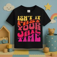 Isn’T It Past Your Jail Time Toddler T-Shirt