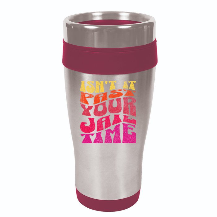 Isn’T It Past Your Jail Time 16oz Travel Tumbler