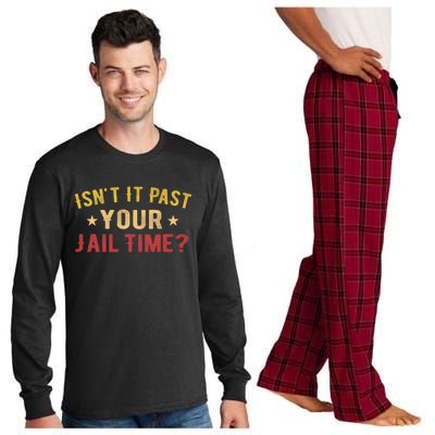 IsnT It Past Your Jail Time Funny Saying Long Sleeve Pajama Set