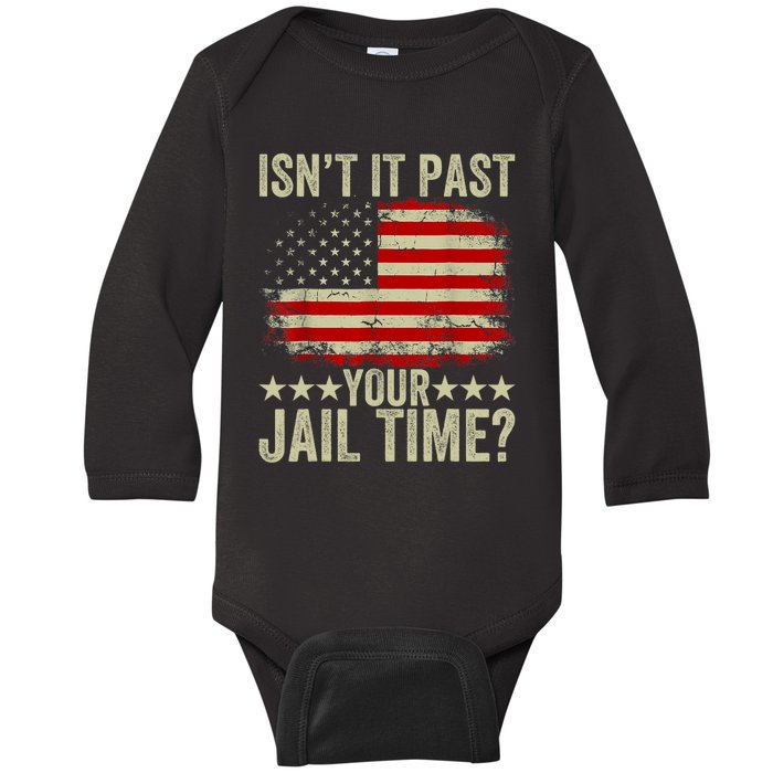 IsnT It Past Your Jail Time America Flag Design Baby Long Sleeve Bodysuit