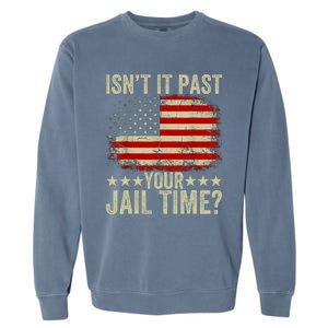 IsnT It Past Your Jail Time America Flag Design Garment-Dyed Sweatshirt