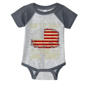 IsnT It Past Your Jail Time America Flag Design Infant Baby Jersey Bodysuit