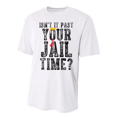 IsnT It Past Your Jail Time Funny Sarcastic Quote Gift Performance Sprint T-Shirt