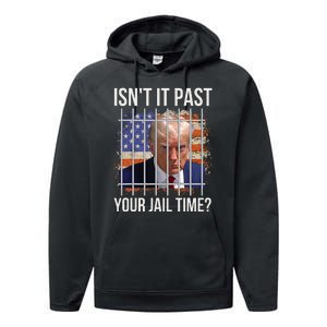 IsnT It Past Your Jail Time Performance Fleece Hoodie