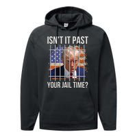 IsnT It Past Your Jail Time Performance Fleece Hoodie