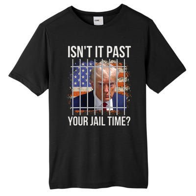 IsnT It Past Your Jail Time Tall Fusion ChromaSoft Performance T-Shirt