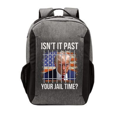IsnT It Past Your Jail Time Vector Backpack