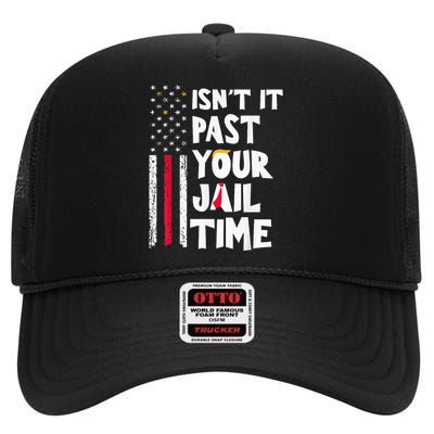 IsnT It Past Your Jail Time High Crown Mesh Back Trucker Hat