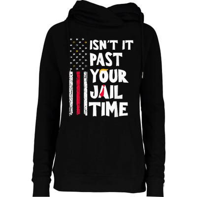 IsnT It Past Your Jail Time Womens Funnel Neck Pullover Hood