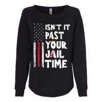 IsnT It Past Your Jail Time Womens California Wash Sweatshirt