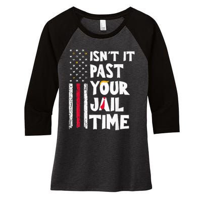 IsnT It Past Your Jail Time Women's Tri-Blend 3/4-Sleeve Raglan Shirt