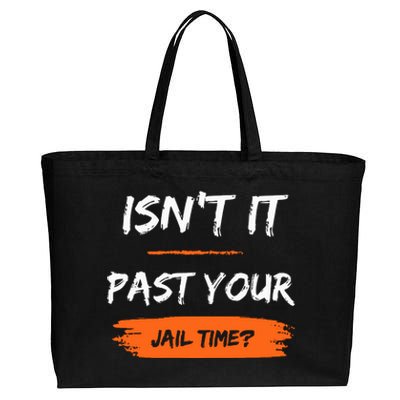 IsnT It Past Your Jail Time Cotton Canvas Jumbo Tote