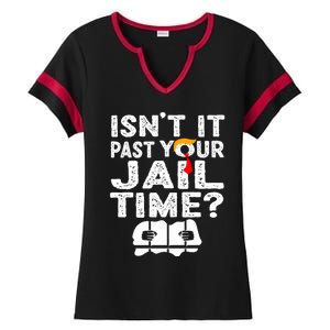 Isnt It Past Your Jail Time Funny Trump Ladies Halftime Notch Neck Tee