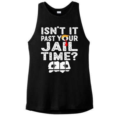 Isnt It Past Your Jail Time Funny Trump Ladies PosiCharge Tri-Blend Wicking Tank