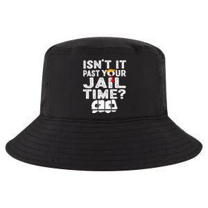 Isnt It Past Your Jail Time Funny Trump Cool Comfort Performance Bucket Hat