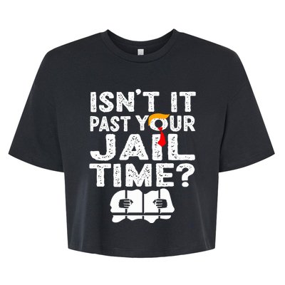 Isnt It Past Your Jail Time Funny Trump Bella+Canvas Jersey Crop Tee