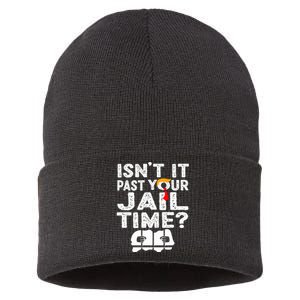 Isnt It Past Your Jail Time Funny Trump Sustainable Knit Beanie