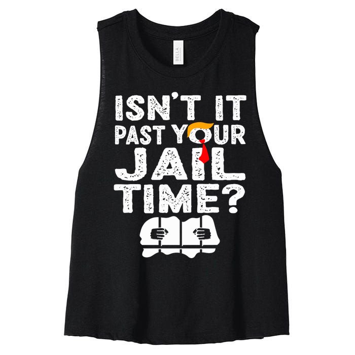 Isnt It Past Your Jail Time Funny Trump Women's Racerback Cropped Tank