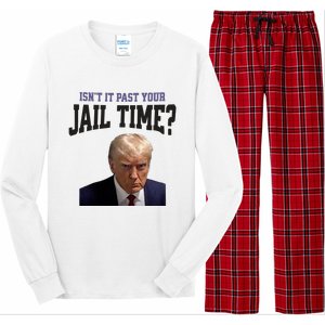 Isnt It Past Your Jail Time Trump Mugshot Long Sleeve Pajama Set