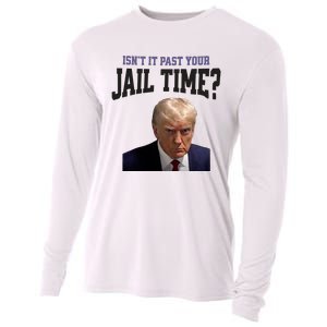 Isnt It Past Your Jail Time Trump Mugshot Cooling Performance Long Sleeve Crew