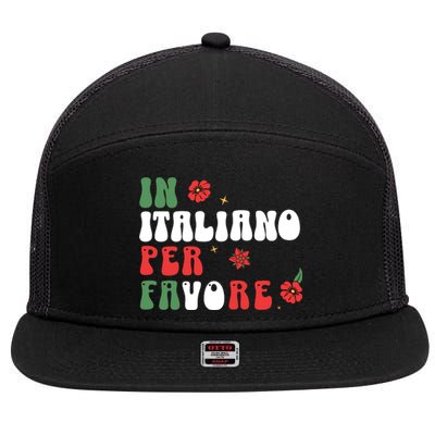 In Italiano Per Favore Italian Teacher And Students 7 Panel Mesh Trucker Snapback Hat