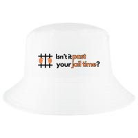 Isnt It Past Your Jail Time Anti Trump Oscars Cool Comfort Performance Bucket Hat