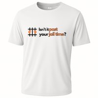 Isnt It Past Your Jail Time Anti Trump Oscars Cooling Performance Crew T-Shirt