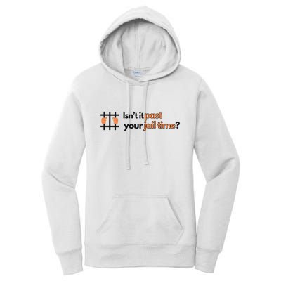 Isnt It Past Your Jail Time Anti Trump Oscars Women's Pullover Hoodie