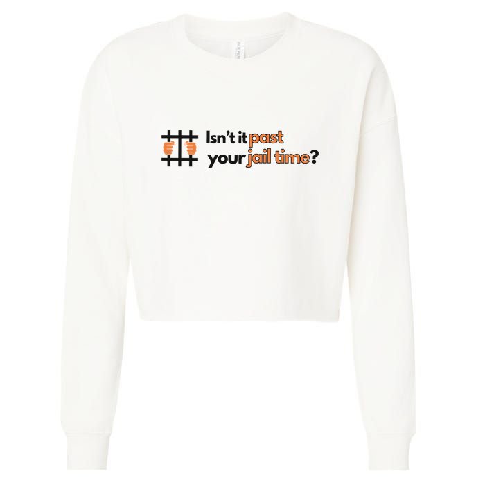 Isnt It Past Your Jail Time Anti Trump Oscars Cropped Pullover Crew
