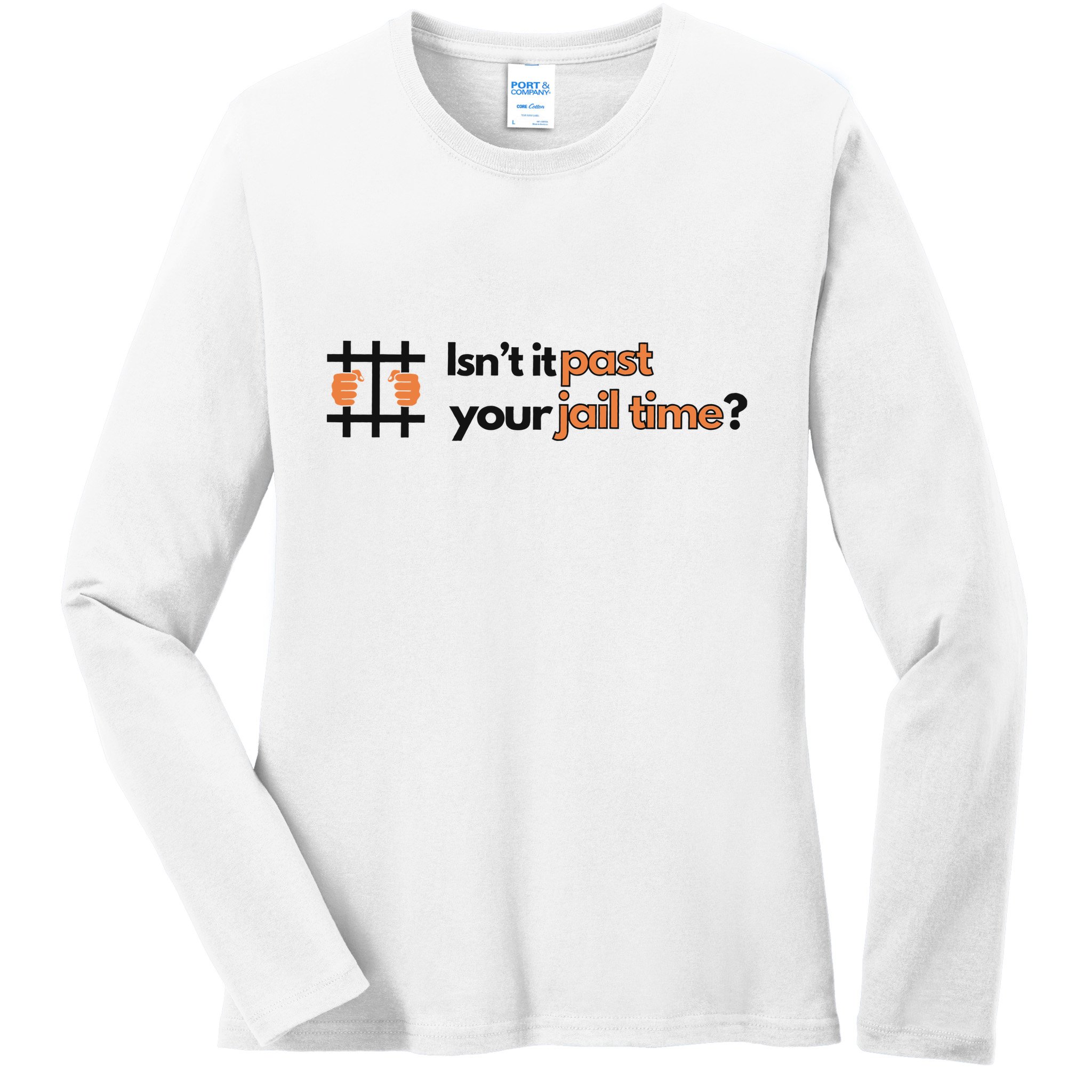 Isnt It Past Your Jail Time Anti Trump Oscars Ladies Long Sleeve Shirt