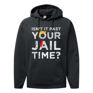 Isn’T It Past Your Jail Time Funny Saying Performance Fleece Hoodie