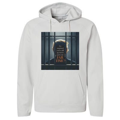 IsnT It Past Your Jail Time Performance Fleece Hoodie