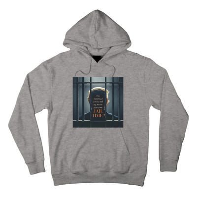 IsnT It Past Your Jail Time Tall Hoodie