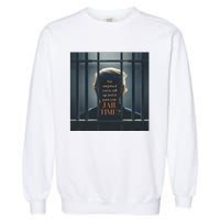 IsnT It Past Your Jail Time Garment-Dyed Sweatshirt