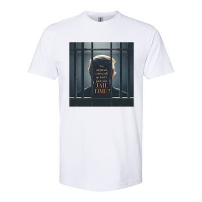 IsnT It Past Your Jail Time Softstyle CVC T-Shirt