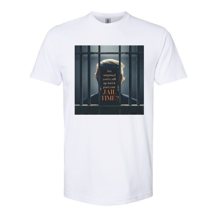 IsnT It Past Your Jail Time Softstyle CVC T-Shirt