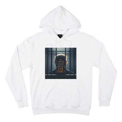 IsnT It Past Your Jail Time Hoodie