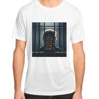 IsnT It Past Your Jail Time Adult ChromaSoft Performance T-Shirt