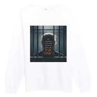 IsnT It Past Your Jail Time Premium Crewneck Sweatshirt