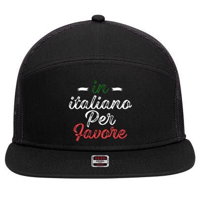 In Italiano Per Favore Italian Teacher And Students 7 Panel Mesh Trucker Snapback Hat