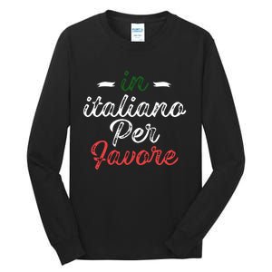 In Italiano Per Favore Italian Teacher And Students Tall Long Sleeve T-Shirt